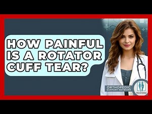 How Painful Is A Rotator Cuff Tear? - Orthopedic Support Network