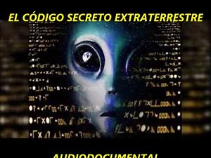 ALIENÍGENAS ANCESTRALES EL CÓDIGO SECRETO EXTRATERRESTRE para escuchar mientras haces otras cosas