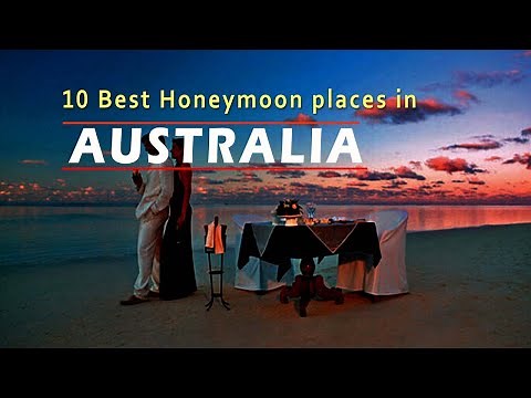 10 Best Honeymoon places in Australia