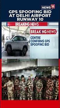 Centre Confirms GPS Spoofing Bid Near Delhi Airport — Flights Disrupted, Aviation Alert Raised