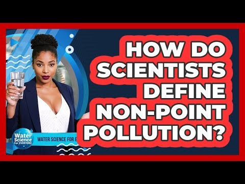 How Do Scientists Define Non-Point Pollution?