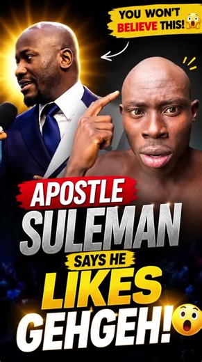 Apostle Johnson Suleman on GehGeh: What He Said & Responses