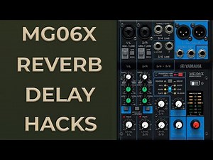 Amazing Mixer Effects Tutorial!! Yamaha MG06X— Reverb vs Delay