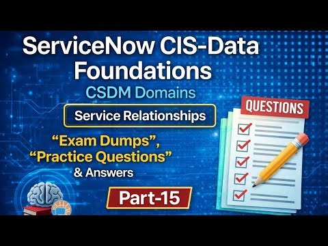 ServiceNow CIS-Data Foundations Exam Questions | CSDM Domains | CIS-DF Preparation | Part 15