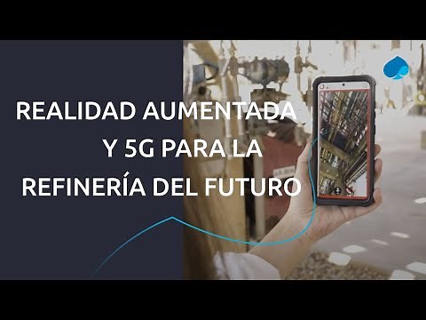 Realidad aumentada y 5G para la refinería del futuro