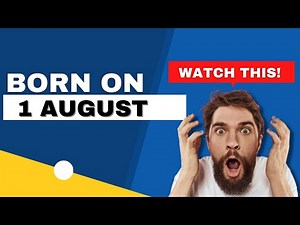 Born on the 1st of August | This is the SECRET OF YOU | Happy Birthday