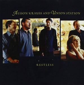 Alison Krauss And Union Station - Restless