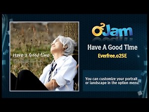 O2Jam OST - Have A Good Time
