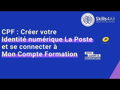 Tutoriel CPF : Créer votre Identité numérique La Poste et se connecter à Mon Compte Formation