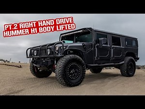 PT.2 RIGHT HAND DRIVE HUMMER H1 BODY LIFTED