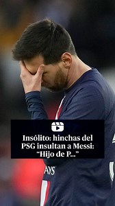 4.8K views · 165 reactions |  HINCHAS DEL #PSG INSULTAN A MESSI...