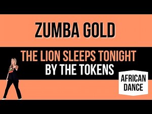 The Lion Sleeps Tonight / Zumba Gold (African Dance)