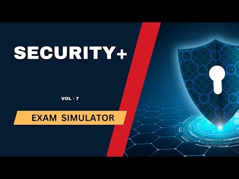 7. Security+ Exam Simulator | Practice Test | Pass Your Exam on the First Try