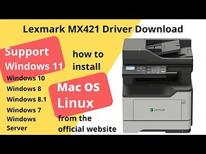 Lexmark MX421 Driver Download and Setup Windows 11 Windows 10