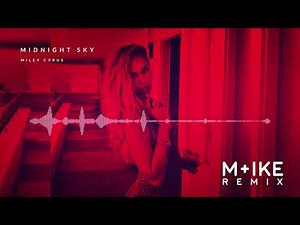 Miley Cyrus - Midnight Sky (M+ike Remix)