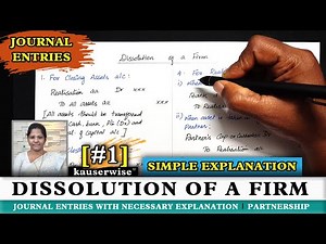 [1/8] Dissolution of a Partnership Firm | Journal Entries | Necessary Explanations | by Kauserwise