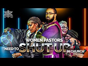 IUIC | Women Pastors Need To Shut Up In Church