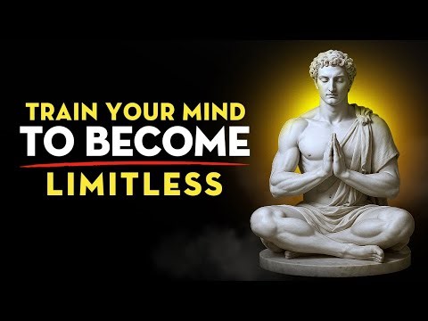 Train Your Mind: Learn To BECOME LIMITLESS | Stoicism