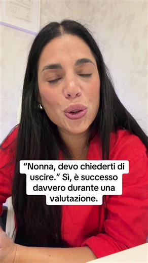 Chiedere alla nonna di uscire durante una valutazione: perché a volte è necessario