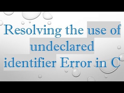 Resolving the use of undeclared identifier Error in C