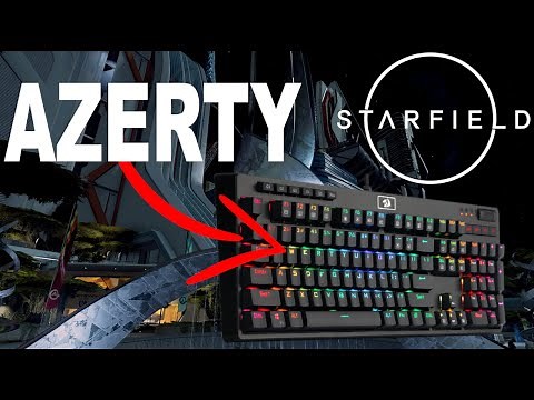 Starfield Résoudre les Conflits de Touches !! Clavier Français Azerty et Qwerty