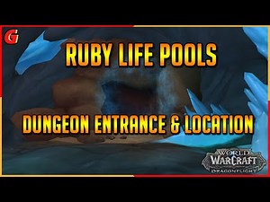 Ruby Life Pools Dungeon Entrance and Location - Dragonflight
