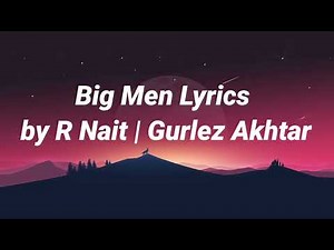Big Man (Vadde Bande) - R Nait (LYRICS) | Gurlez Akhtar | Laddi Gilll @R Nait #newsong #rnait