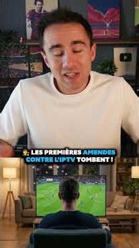 👨‍⚖️ Les premières amendes contre l’IPTV tombent !