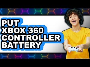 How to Put Xbox 360 Controller Battery - Full Guide