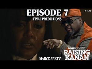 POWER BOOK III: RAISING KANAN SEASON 4 EPISODE 7 FINAL PREDICTIONS!!!