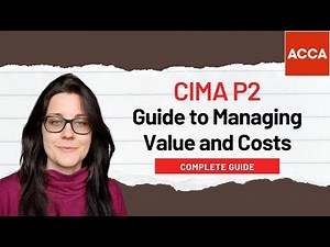 CIMA P2 – Managing Value and Costs | Advanced Management Accounting