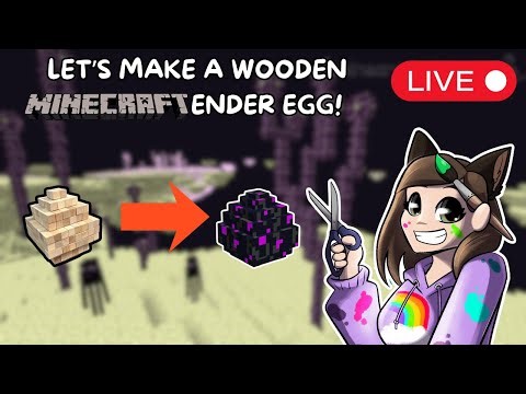 Let’s Make A Wooden Minecraft Ender Egg! | Chill Craft + Chat Stream