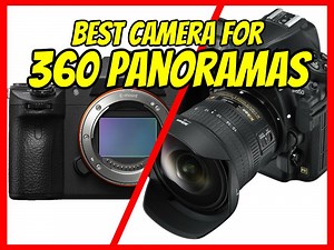 DSLR vs. mirrorless, full frame vs. APS-C: which is the best camera for 360 panoramic photos?