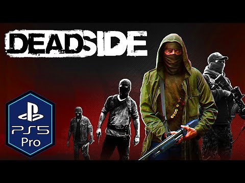 Deadside PS5 Pro Gameplay