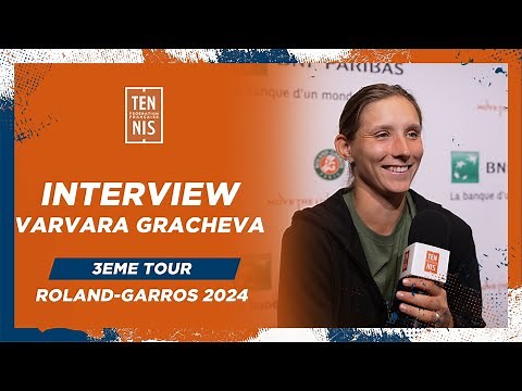 Interview de Varvara Gracheva après le 3ème Tour de Roland-Garros 2024 | FFT