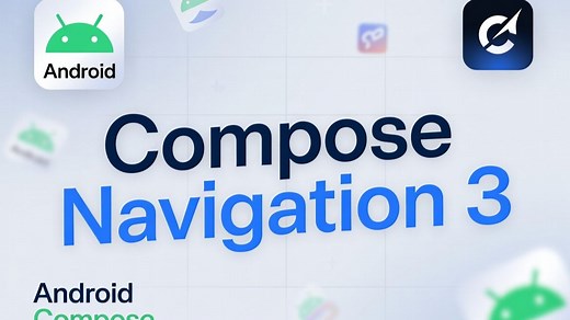 【双语字幕】Navigation 3 全新升级！Android & KMP 新手也能秒懂的导航速成课