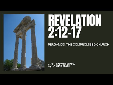 Pergamos: The Compromised Church - Revelation 2:12-17