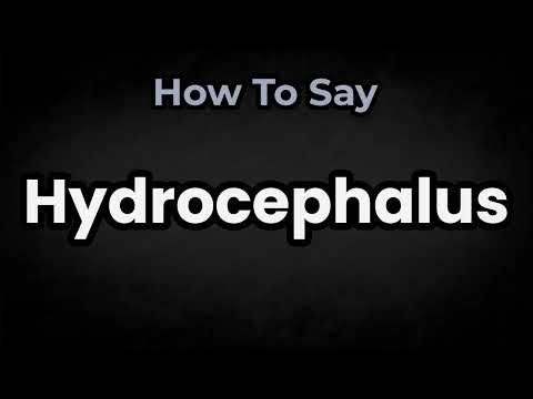 How To Pronounce Hydrocephalus? (CORRECTLY) Meaning & Pronunciation