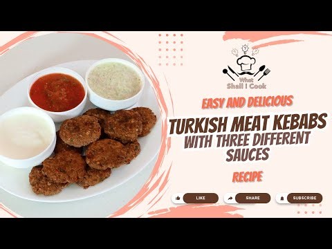 Turkish Meat Kebabs with Three Different Sauces Recipe by What Shall I Cook
