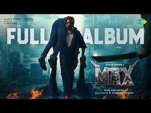 Max - Full Album | Kichcha Sudeep | B Ajaneesh Loknath | Vijay Kartikeyaa
