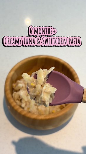 Creamy Tuna & Sweetcorn Pasta for Babies (6m )