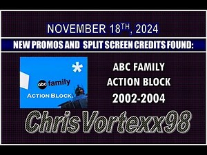 New Promos and Split Screen Credits Foundings: 11-18-2024: ABC Family Action Block 2002-2004