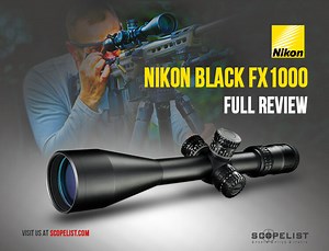 Nikon Black FX1000 Review: A Competition-Ready Scope to Hit Targets with Precision at 1 Mile or 1,760 Yards - Scopelist Blog