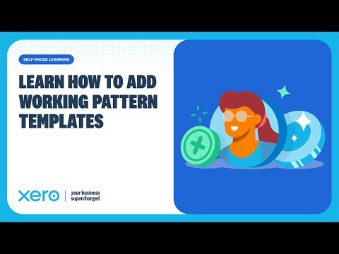 Create working pattern templates for accurate UK payroll and leave