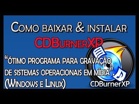 Tutorial - Como Baixar e Instalar CDBurnerXP