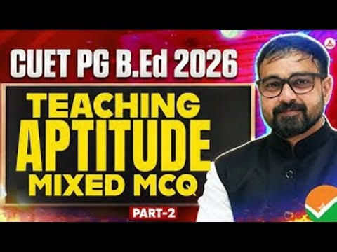 CUET PG 2026 B.Ed | Teaching Aptitude Mixed MCQs Part 2