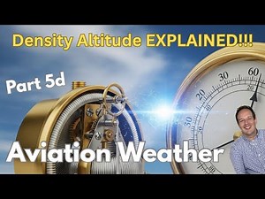 Aviation Weather Ground School: Part 5d - Density Altitude EXPLAINED