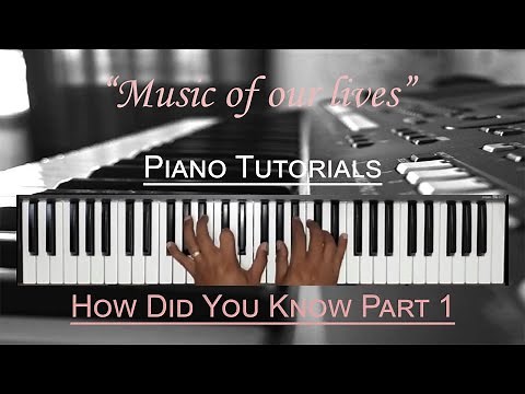 How did you know piano tutorial part 1