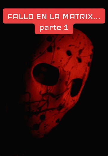 Fallo en la Matrix: Parte 1 del Terror y el Misterio