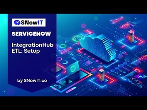 #SNowIT ServiceNow: IntegrationHub ETL - Setup